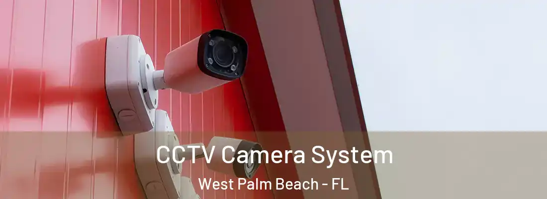  CCTV Camera System West Palm Beach - FL