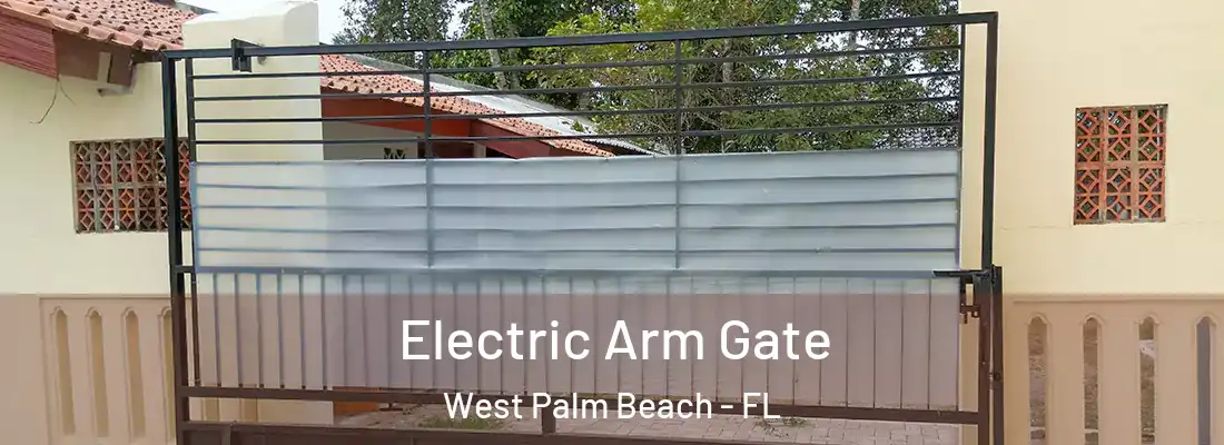  Electric Arm Gate West Palm Beach - FL