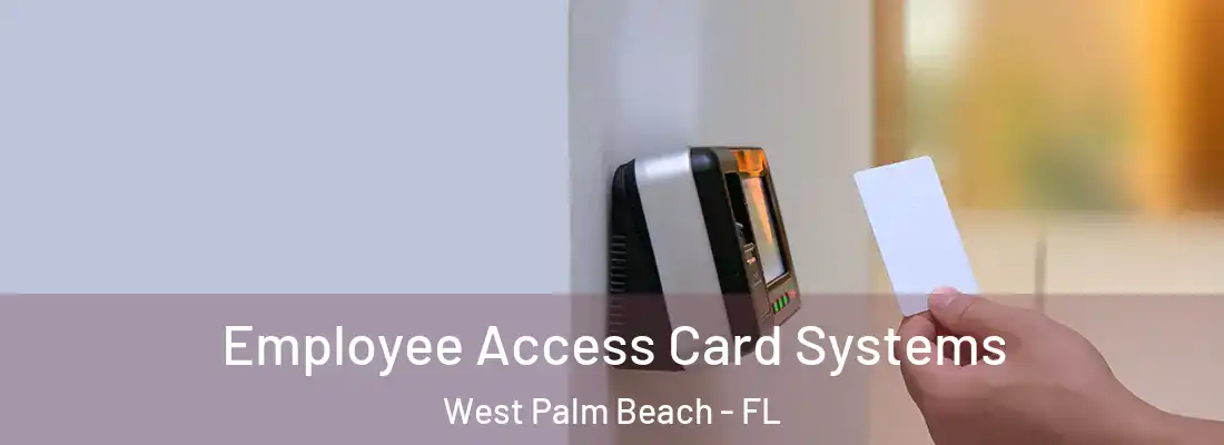  Employee Access Card Systems West Palm Beach - FL