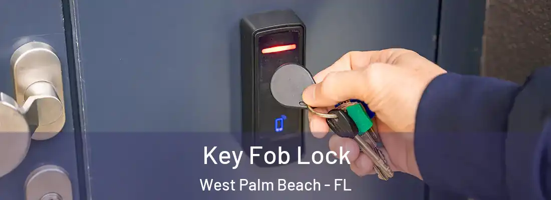  Key Fob Lock West Palm Beach - FL