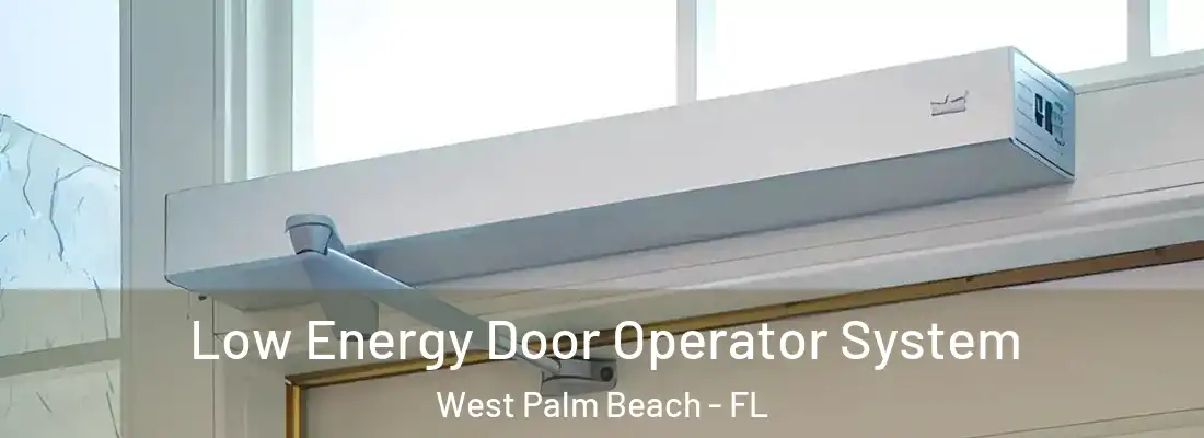  Low Energy Door Operator System West Palm Beach - FL