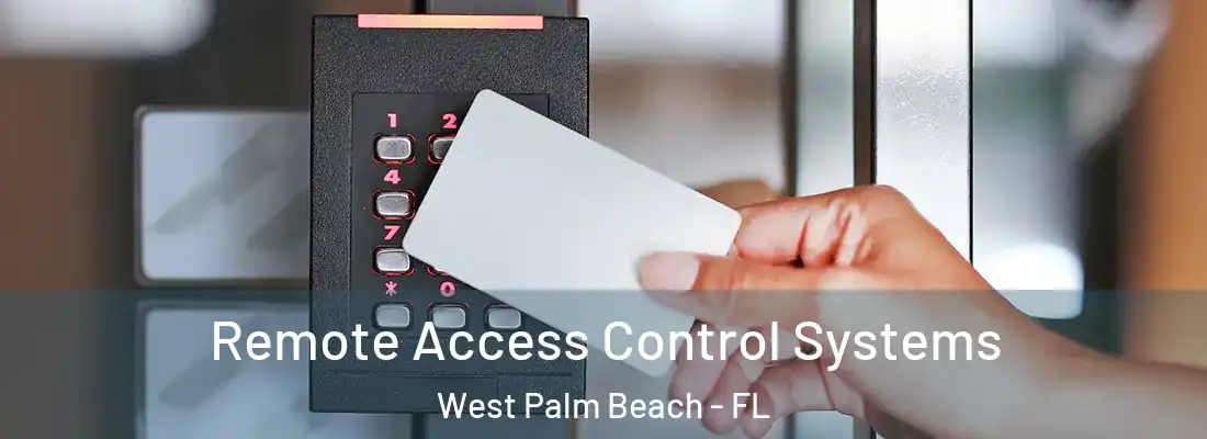  Remote Access Control Systems West Palm Beach - FL