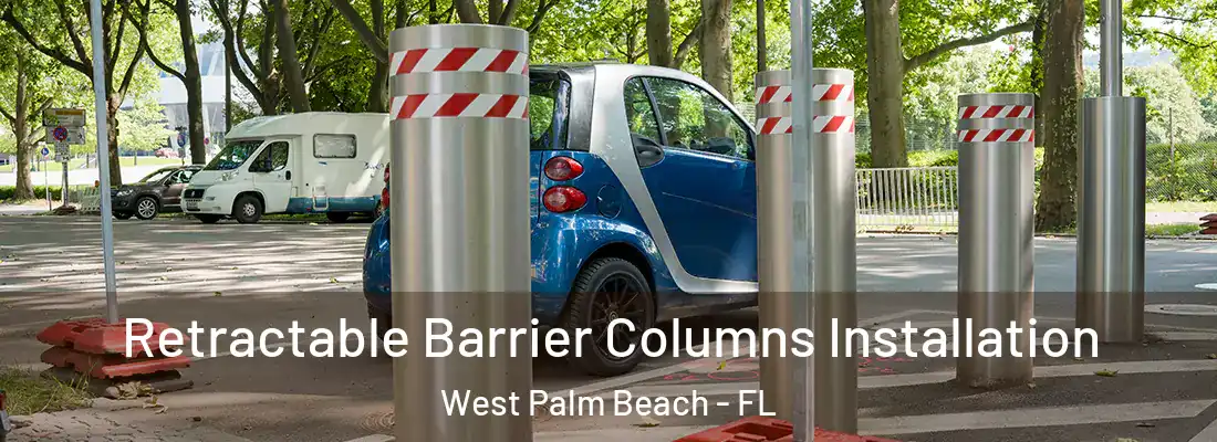  Retractable Barrier Columns Installation West Palm Beach - FL