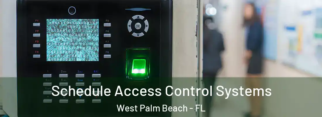  Schedule Access Control Systems West Palm Beach - FL