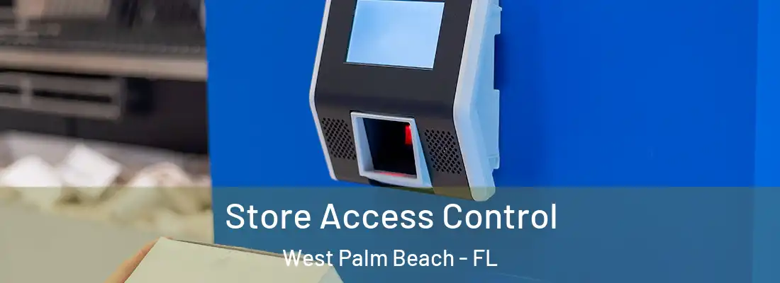  Store Access Control West Palm Beach - FL