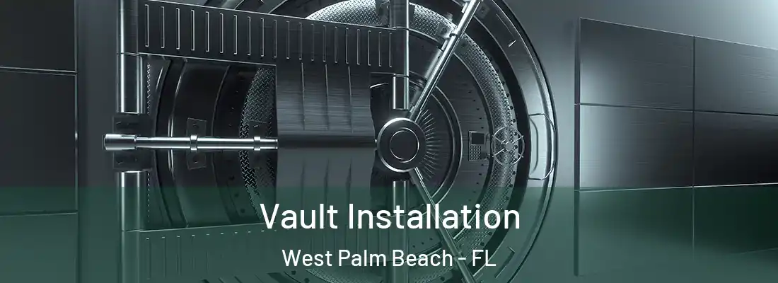  Vault Installation West Palm Beach - FL